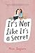 It's Not Like It's a Secret by Misa Sugiura It's Not Like It's a Secret by Misa Sugiura