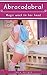 Abracadabra!: Magic Went To...