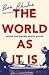 The World As It Is: Inside ...