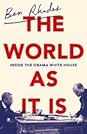 The World As It Is by Ben  Rhodes