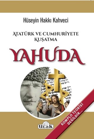 Yahuda: Atatürk ve Cumhuriyete Kuşatma