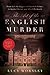 The Art of the English Murder: From Jack the Ripper and Sherlock Holmes to Agatha Christie and Alfred Hitchcock