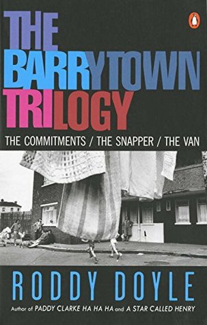 The Barrytown Trilogy: The Commitments / The Snapper / The Van (The Barrytown Trilogy, #1-3)