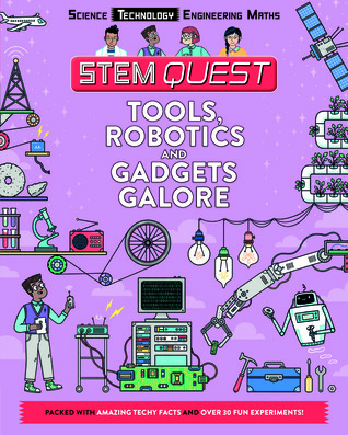 Tools, Robotics and Gadgets Galore (STEM Quest)