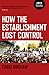 How the Establishment Lost ...
