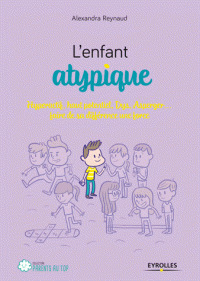L'enfant atypique: Comprendre et accompagner les enfants atypiques