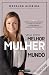 Veja em Si a Melhor Mulher do Mundo by Mafalda Almeida