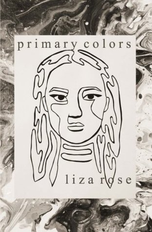 Primary Colors: a collection of poetry and prose (Paperback)
