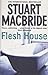 Flesh House by S. MacBride