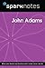 John Adams (SparkNotes Biog...