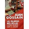 Las palabras más bellas y otros relatos sobre el lenguaje Las palabras más bellas y otros relatos sobre el lenguaje