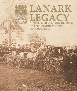 Lanark Legacy: Nineteenth Century Glimpses of an Ontario County (Paperback)