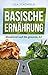 Basische Ernährung: Abnehmen auf die gesunde Art, basische Rezepte, basische Lebensmittel, Basische Ernährung für Anfänger, gesundes Leben, gesund abnehmen, ... Fett verbrennen, Diät (German Edition)
