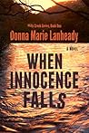 When Innocence Falls by Donna Marie Lanheady