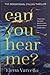 Can You Hear Me?