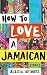 How to Love a Jamaican