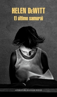Portada de El último samurái, de Helen DeWitt