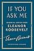 If You Ask Me: Essential Advice from Eleanor Roosevelt
