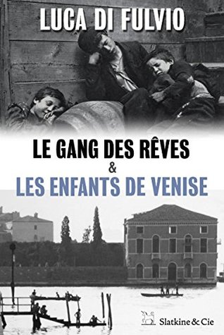 Le Gang des rêves + Les Enfants de Venise (Kindle Edition)