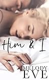 Him and I by Melody Eve