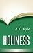 Holiness by J.C. Ryle