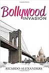 Bollywood Invasion by Ricardo Alexanders
