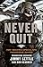 Never Quit: How I Became a Special Ops Pararescue Jumper