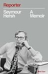Reporter: A Memoir