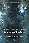 Book cover for Senhor das Sombras (Os Artifícios das Trevas, #2)