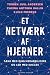 Et netværk af hjerner: Tænk...