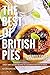 The Best of British Pies: 40 Perfect Pies Tasty Tarts Sweet and Savory Recipes to Celebrate British Pie Week