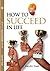 How to succed in life