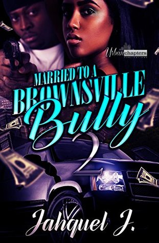 Married To A Brownsville Bully 2 (Kindle Edition)