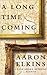 A Long Time Coming