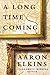 A Long Time Coming