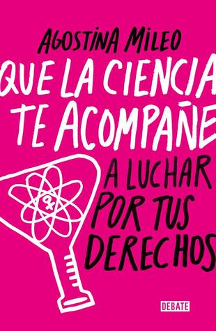 Que la ciencia te acompañe.  A luchar por tus derechos (Paperback)