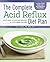 The Complete Acid Reflux Diet Plan: Easy Meal Plans & Recipes to Heal GERD and LPR