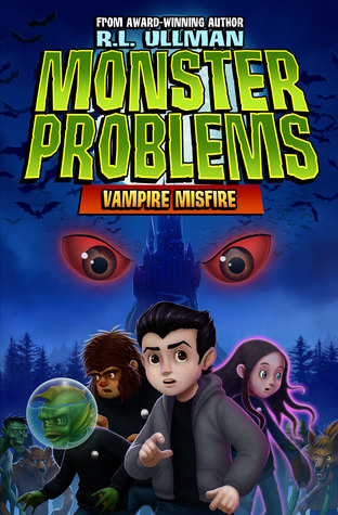 Monster Problems: Vampire Misfire (Monster Problems book #1)