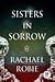 Sisters in Sorrow by Rachael Robie