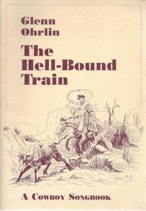 The Hell-Bound Train: A Cowboy Songbook (Paperback)