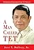 A Man Called Tet: The Biography of Congressman Enrique “Tet” Garcia, Jr.
