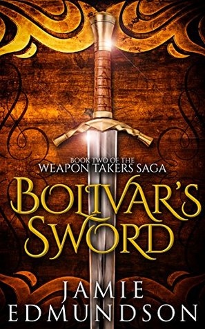 Bolivar's Sword (The Weapon Takers Saga, #2)