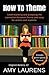 How To Theme: Understanding and Analysing the Connection Between Theme and Story for Writers And Students (Inkprint Writers Book 2)