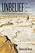 Unbelief: the Deadly Sin: Taking Back What the Enemy Has Stolen