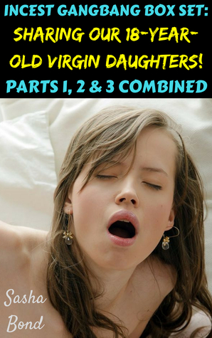 Incest Gangbang Box Set: Sharing Our 18-Year-Old Virgin Daughters!
