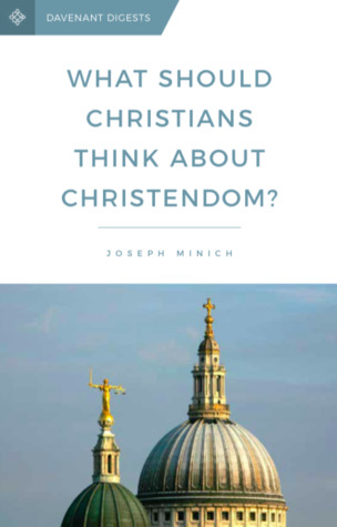 What Should Christians Think About Christendom?