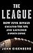 The League: How Five Rivals Created the NFL and Launched a Sports Empire