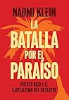 La batalla por el paraíso: Puerto Rico y el capitalismo del desastre Book cover for La batalla por el paraíso: Puerto Rico y el capitalismo del desastre