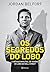 Os segredos do lobo: O método infalível de venda do lobo de Wall Street (Portuguese Edition)