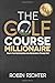 The Golf Course Millionaire...